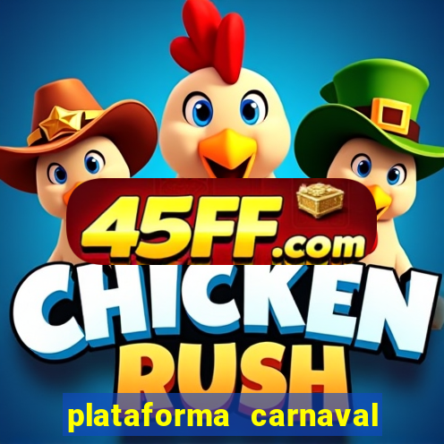 plataforma carnaval 777 bet